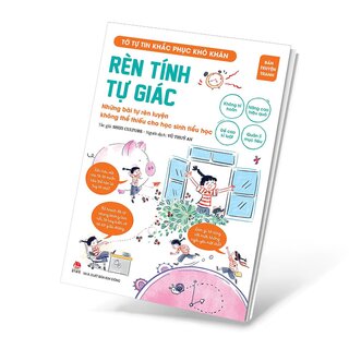 Tớ Tự Tin Khắc Phục Khó Khăn - Rèn Tính Tự Giác - Những Bài Tự Rèn Luyện Không Thể Thiếu Cho Học Sinh Tiểu Học