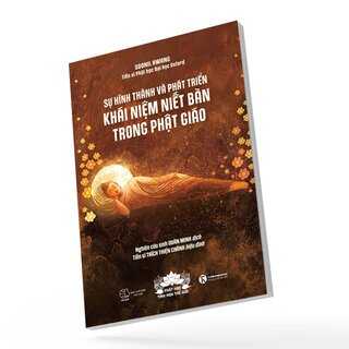 Sự Hình Thành Và Phát Triển Khái Niệm Niết Bàn Trong Phật Giáo