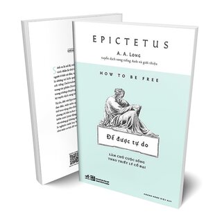 Để Được Tự Do - Làm Chủ Cuộc Sống Theo Triết Lý Cổ Đại