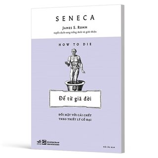 Để Từ Giã Đời - Đối Mặt Với Cái Chết Theo Triết Lý Cổ Đại