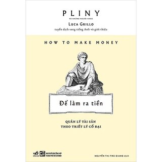 Để Làm Ra Tiền - Quản Lý Tài Sản Theo Triết Lý Cổ Đại