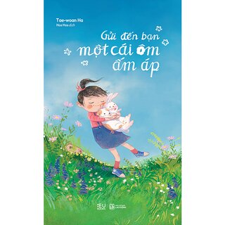 Gửi Đến Bạn Một Cái Ôm Ấm Áp