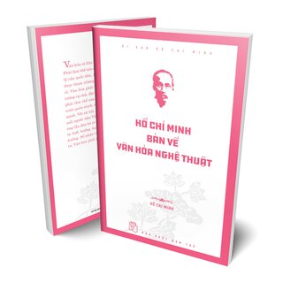 Di Sản Hồ Chí Minh - Hồ Chí Minh Bàn Về Văn Hóa Nghệ Thuật