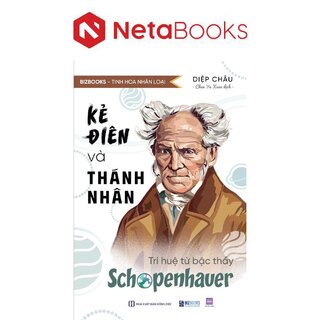 Kẻ Điên Và Thánh Nhân - Trí Huệ Từ Bậc Thầy Schopenhauer