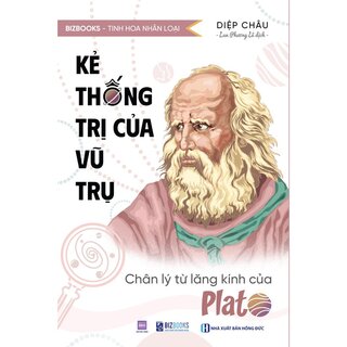Kẻ Thống Trị Của Vũ Trụ - Chân Lý Từ Lăng Kính Của Plato