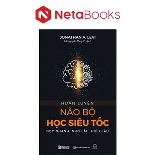 Huấn Luyện Não Bộ Học Siêu Tốc - Đọc Nhanh, Nhớ Lâu, Hiểu Sâu