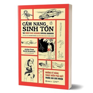 Cẩm Nang Sinh Tồn - Những Kỹ Năng Thoát Hiểm Cần Phải Biết Trước Khi Quá Muộn