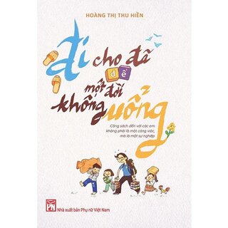 Đi Cho Dã Để Một Đời Không Uổng