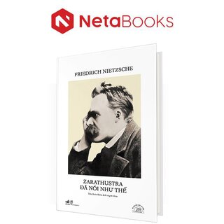 Zarathustra Đã Nói Như Thế - Ấn Bản Đặc Biệt 20 Năm Thành Lập Nhã Nam (Bìa Cứng)