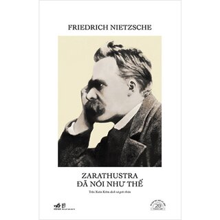 Zarathustra Đã Nói Như Thế - Ấn Bản Đặc Biệt 20 Năm Thành Lập Nhã Nam (Bìa Cứng)