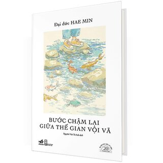 Bước Chậm Lại Giữa Thế Gian Vội Vã - Ấn Bản Đặc Biệt 20 Năm Thành Lập Nhã Nam (Bìa Cứng)