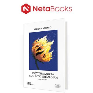 Một Thoáng Ta Rực Rỡ Ở Nhân Gian - Ấn Bản Đặc Biệt 20 Năm Thành Lập Nhã Nam (Bìa Cứng)