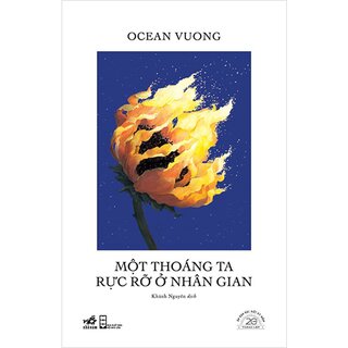 Một Thoáng Ta Rực Rỡ Ở Nhân Gian - Ấn Bản Đặc Biệt 20 Năm Thành Lập Nhã Nam (Bìa Cứng)