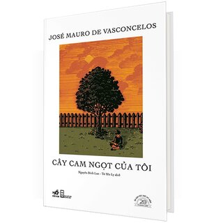 Cây Cam Ngọt Của Tôi - Ấn Bản Đặc Biệt 20 Năm Thành Lập Nhã Nam (Bìa Cứng)