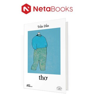 Thơ - Trần Dần - Ấn Bản Đặc Biệt 20 Năm Thành Lập Nhã Nam (Bìa Cứng)