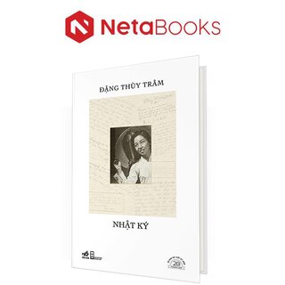Nhật Ký Đặng Thùy Trâm - Ấn Bản Đặc Biệt 20 Năm Thành Lập Nhã Nam (Bìa Cứng)