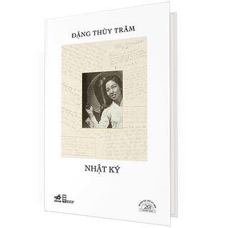 Nhật Ký Đặng Thùy Trâm - Ấn Bản Đặc Biệt 20 Năm Thành Lập Nhã Nam (Bìa Cứng)