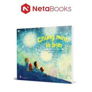 Chúng Mình Là Bạn (Bìa Cứng)