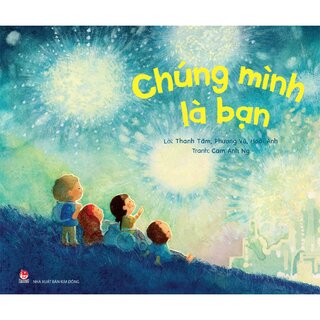 Chúng Mình Là Bạn (Bìa Cứng)