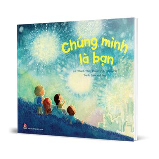 Chúng Mình Là Bạn (Bìa Cứng)