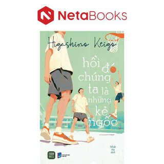 Hồi Đó Chúng Ta Là Những Kẻ Ngốc