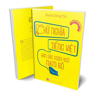 Chữ Nghĩa Tiếng Việt Và Bản Sắc Ngôn Ngữ Nam Bộ