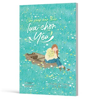 Cho Phép Bản Thân Lựa Chọn Yêu