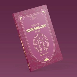 10 Phút Tự Học Trường Năng Lượng Mỗi Ngày