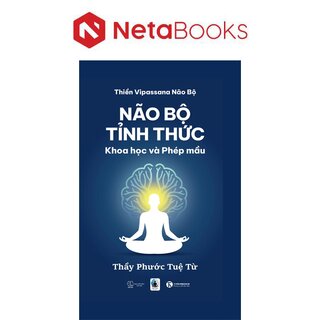 Não Bộ Tỉnh Thức - Khoa Học Và Phép Màu