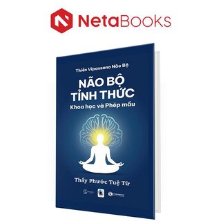Não Bộ Tỉnh Thức - Khoa Học Và Phép Màu (Bìa Cứng)
