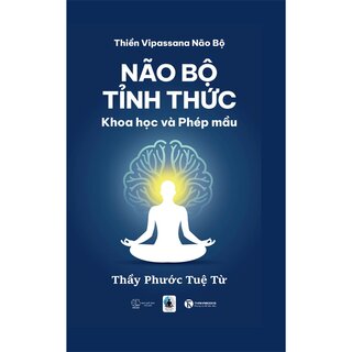 Não Bộ Tỉnh Thức - Khoa Học Và Phép Màu
