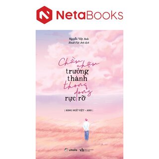 Chầm Chậm Trưởng Thành Thong Dong Rực Rỡ