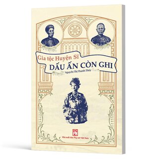 Gia Tộc Huyện Sĩ - Dấu Ấn Còn Ghi