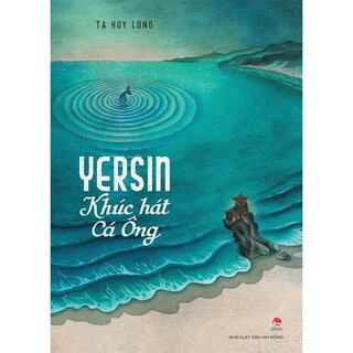 Yersin - Khúc Hát Cá Ông (Bìa Cứng)