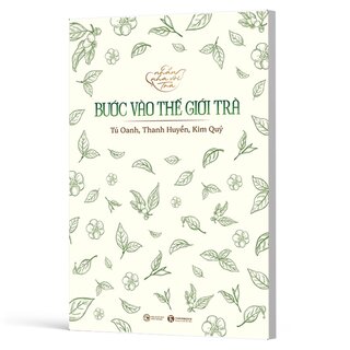 Nhẩn Nha Với Trà - Bước Vào Thế Giới Trà