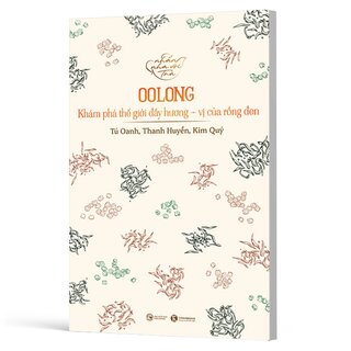 Nhẩn Nha Với Trà - Oolong - Khám Phá Thế Giới Đầy Hương, Vị Của Rồng Đen