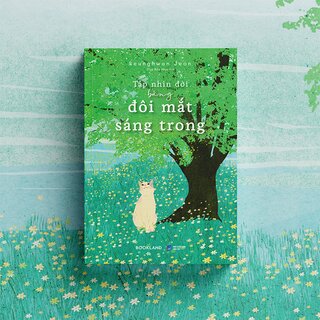 Tập Nhìn Đời Bằng Đôi Mắt Sáng Trong