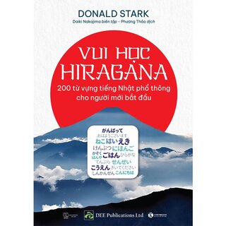 Vui Học Hiragana - 200 Từ Vựng Tiếng Nhật Phổ Thông Cho Người Mới Bắt Đầu