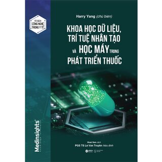 Khoa Học Dữ Liệu, Trí Tuệ Nhân Tạo Và Học Máy Trong Phát Triển Thuốc