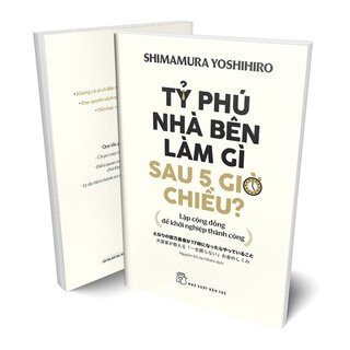 Tỷ Phú Nhà Bên Làm Gì Sau 5 Giờ Chiều?