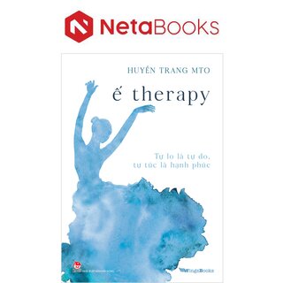 Ế Therapy - Tự Lo Là Tự Do, Tự Túc Là Hạnh Phúc