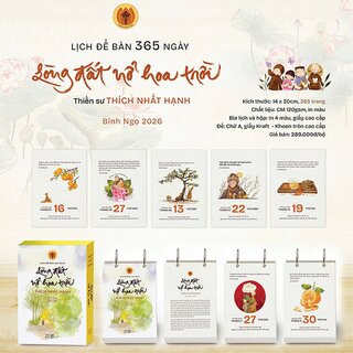 Lịch Bàn 365 Ngày - Lòng Đất Nở Hoa Trời - Thiền Sư Thích Nhất Hạnh