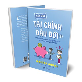 Cuốn Sách Tài Chính Đầu Đời - Tập 2 - Những Bài Học Thực Tiễn Về Tiền Bạc Mà Trẻ Em Không Thể Bỏ Lỡ