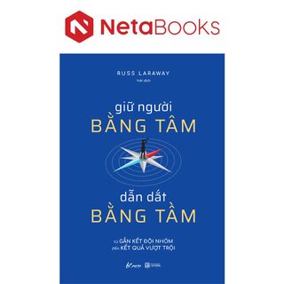 Giữ Người Bằng Tâm - Dẫn Dắt Bằng Tầm