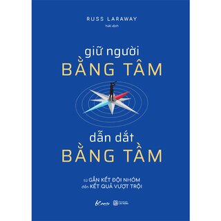 Giữ Người Bằng Tâm - Dẫn Dắt Bằng Tầm
