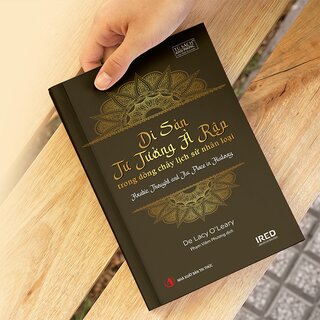 Di Sản Tư Tưởng Ả Rập Trong Dòng Chảy Lịch Sử Nhân Loại (Bìa Cứng)