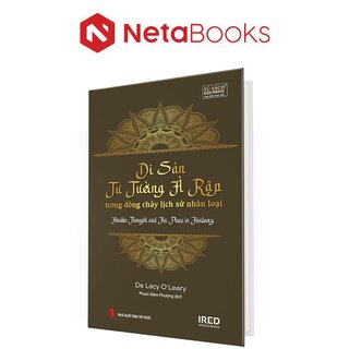 Di Sản Tư Tưởng Ả Rập Trong Dòng Chảy Lịch Sử Nhân Loại (Bìa Cứng)