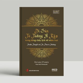 Di Sản Tư Tưởng Ả Rập Trong Dòng Chảy Lịch Sử Nhân Loại (Bìa Cứng)