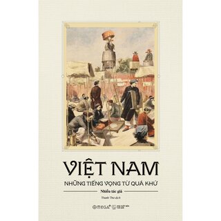 Việt Nam - Những Tiếng Vọng Từ Quá Khứ