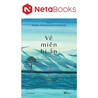 Về Miền Bí Ẩn - Chuyến Phiêu Lưu Của Một Cuộc Đời Phi Thường
